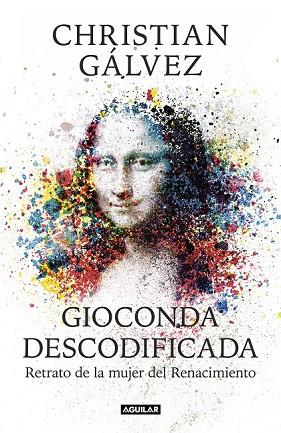 GIOCONDA DESCODIFICADA | 9788403515482 | GALVEZ, CHRISTIAN | Llibreria Drac - Llibreria d'Olot | Comprar llibres en català i castellà online