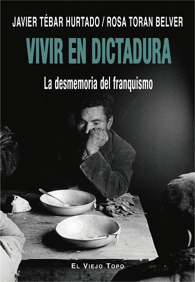 VIVIR EN DICTADURA | 9788418550256 | TÉBAR, JAVIER; TORAN, ROSA | Llibreria Drac - Llibreria d'Olot | Comprar llibres en català i castellà online