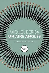 AIRE ANGLÈS, UN | 9788417339098 | BERGA, MIQUEL | Llibreria Drac - Llibreria d'Olot | Comprar llibres en català i castellà online