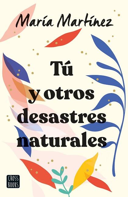 TÚ Y OTROS DESASTRES NATURALES | 9788408247142 | MARTÍNEZ, MARÍA | Llibreria Drac - Llibreria d'Olot | Comprar llibres en català i castellà online