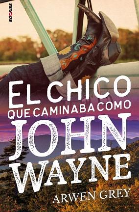 CHICO QUE CAMINABA COMO JOHN WAYNE, EL | 9788418274879 | GREY, ARWEN | Llibreria Drac - Llibreria d'Olot | Comprar llibres en català i castellà online