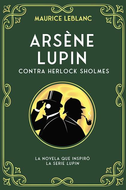 ARSÈNE LUPIN CONTRA HERLOCK SHOLMES | 9788419004161 | LEBLANC, MAURICE | Llibreria Drac - Llibreria d'Olot | Comprar llibres en català i castellà online