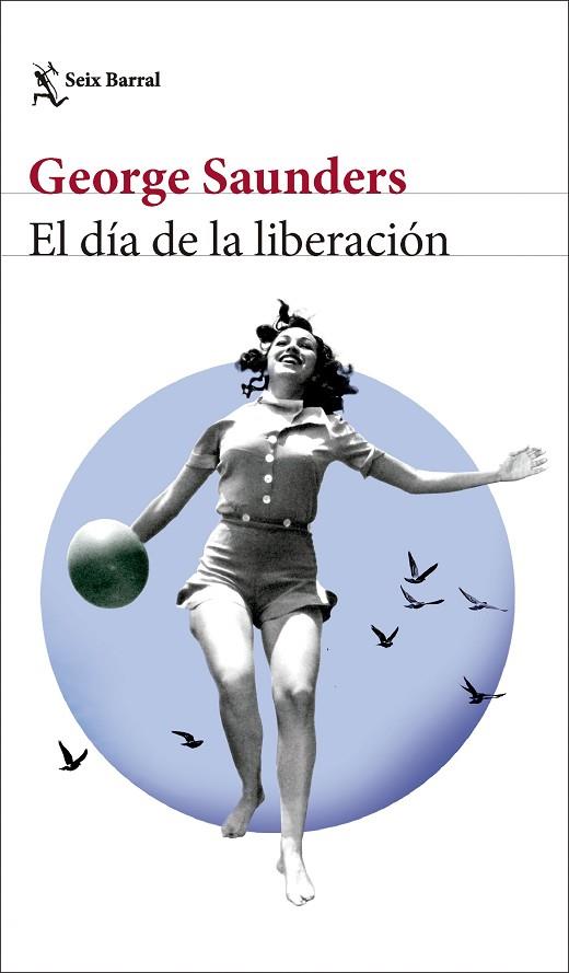 DÍA DE LA LIBERACIÓN, EL | 9788432242847 | SAUNDERS, GEORGE | Llibreria Drac - Llibreria d'Olot | Comprar llibres en català i castellà online