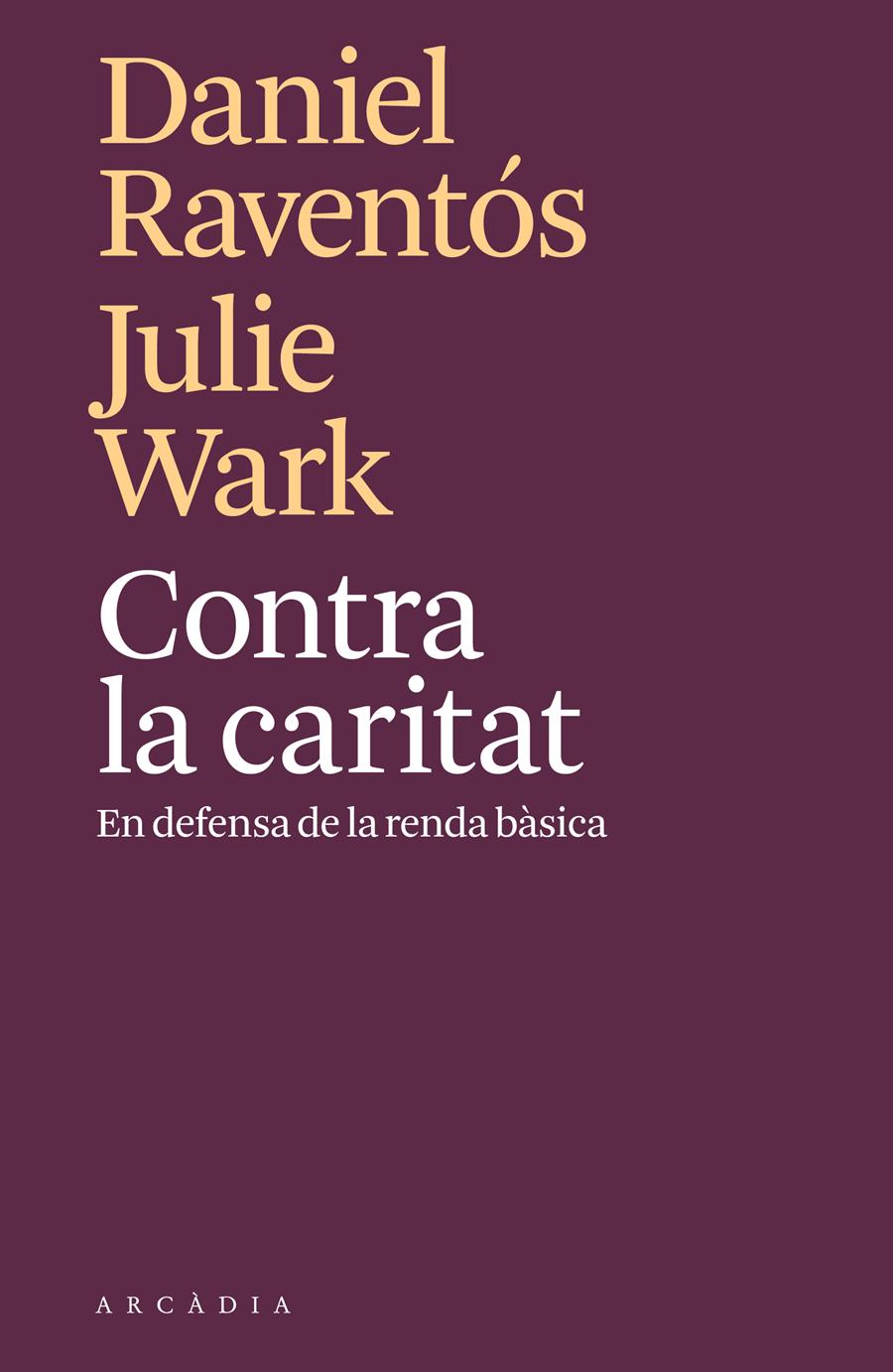 CONTRA LA CARITAT | 9788494820571 | RAVENTÓS, DANIEL/WARK, JULIE | Llibreria Drac - Llibreria d'Olot | Comprar llibres en català i castellà online