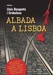 ALBADA A LISBOA | 9788493786885 | BUSQUETS I GRABULOSA, LLUIS | Llibreria Drac - Llibreria d'Olot | Comprar llibres en català i castellà online