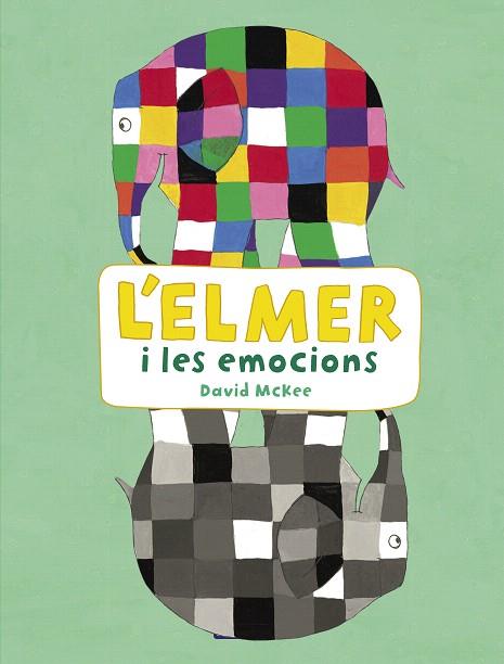 ELMER I LES EMOCIONS, L´ | 9788448852801 | MCKEE, DAVID | Llibreria Drac - Llibreria d'Olot | Comprar llibres en català i castellà online
