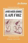 ALPE D'HUEZ, EL | 9788494225413 | GARCIA, JAVIER | Llibreria Drac - Llibreria d'Olot | Comprar llibres en català i castellà online