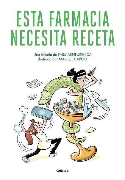 ESTA FARMACIA NECESITA RECETA | 9788425360107 | FARMAENFURECIDA (MARIBEL CAROD) | Llibreria Drac - Llibreria d'Olot | Comprar llibres en català i castellà online