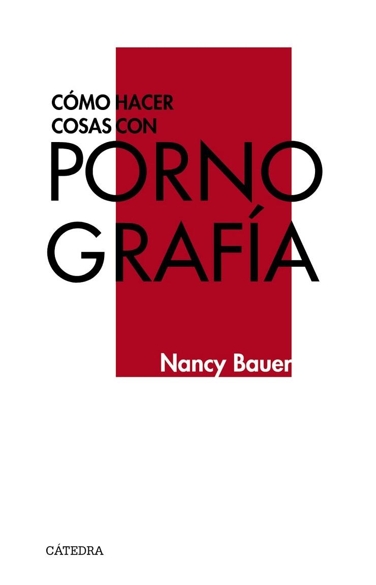 CÓMO HACER COSAS CON PORNOGRAFÍA | 9788437639680 | BAUER, NANCY | Llibreria Drac - Llibreria d'Olot | Comprar llibres en català i castellà online
