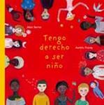 TENGO DERECHO A SER NIÑO | 9788498014815 | SERRES, ALAIN; FRONTY, AURELIA | Llibreria Drac - Llibreria d'Olot | Comprar llibres en català i castellà online