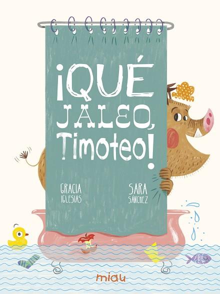 ¡QUÉ JALEO, TIMOTEO! | 9788417272890 | IGLESIAS, GRACIA | Llibreria Drac - Llibreria d'Olot | Comprar llibres en català i castellà online