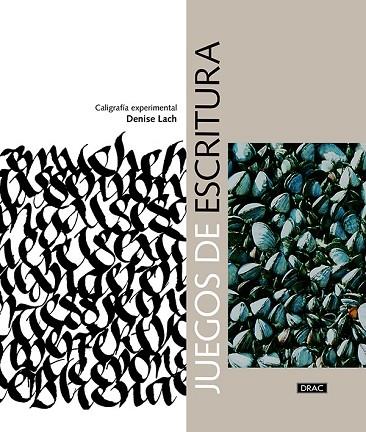 JUEGOS DE ESCRITURA. CALIGRAFÍA EXPERIMENTAL | 9788498746013 | LACH, DENISE | Llibreria Drac - Llibreria d'Olot | Comprar llibres en català i castellà online