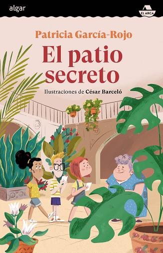 PATIO SECRETO, EL  | 9788491426059 | GARCÍA-ROJO, PATRICIA | Llibreria Drac - Llibreria d'Olot | Comprar llibres en català i castellà online