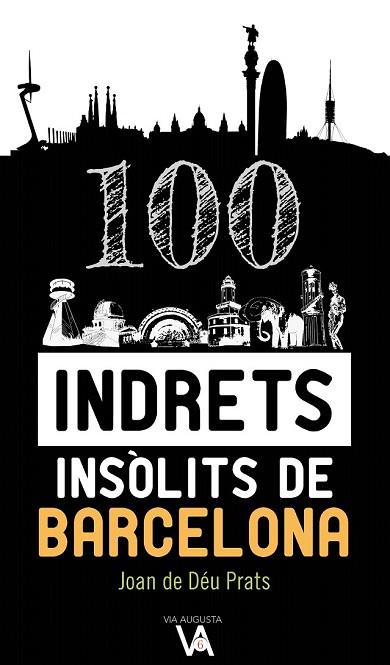 100 INDRETS INSÒLITS DE BARCELONA (VIA AUGUSTA 6) | 9788490347386 | PRATS, JOAN DE DÉU | Llibreria Drac - Librería de Olot | Comprar libros en catalán y castellano online