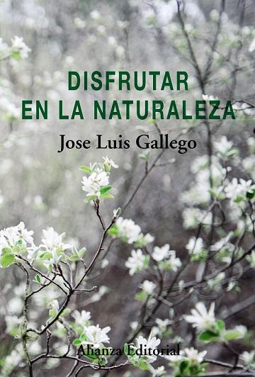 DISFRUTAR EN LA NATURALEZA | 9788491811701 | GALLEGO, JOSE LUIS | Llibreria Drac - Llibreria d'Olot | Comprar llibres en català i castellà online