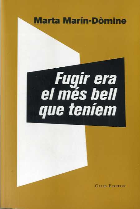 FUGIR ERA EL MÉS BELL QUE TENÍEM | 9788473292337 | MARÍN-DÒMINE, MARTA | Llibreria Drac - Llibreria d'Olot | Comprar llibres en català i castellà online
