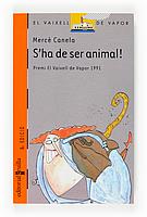 S'HA DE SER ANIMAL | 9788476297087 | CANELA, MERCE | Llibreria Drac - Llibreria d'Olot | Comprar llibres en català i castellà online