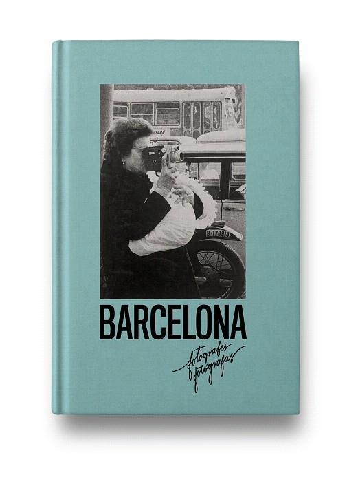 FOTÓGRAFAS DE BARCELONA | 9788417769437 | SEGURA, ISABEL | Llibreria Drac - Llibreria d'Olot | Comprar llibres en català i castellà online
