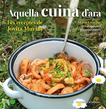 AQUELLA CUINA D'ARA | 9788490348833 | CASTELLET, MARTA | Llibreria Drac - Llibreria d'Olot | Comprar llibres en català i castellà online