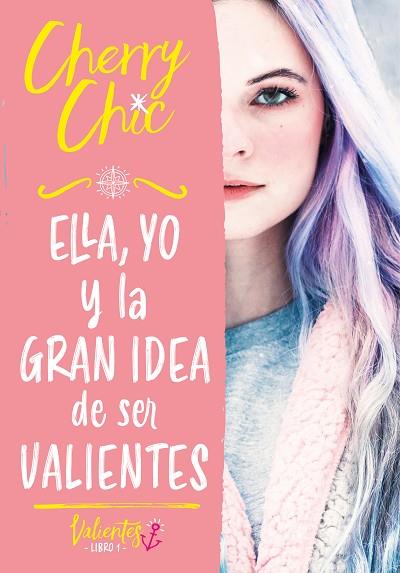 ELLA, YO Y LA GRAN IDEA DE SER VALIENTES (VALIENTES) | 9788418038686 | CHERRY CHIC | Llibreria Drac - Llibreria d'Olot | Comprar llibres en català i castellà online