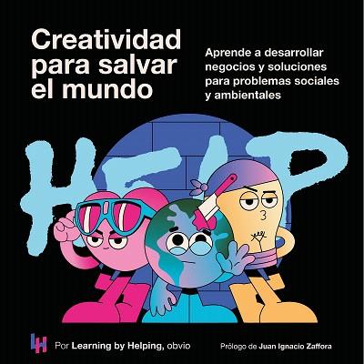 CREATIVIDAD PARA SALVAR EL MUNDO | 9788498755589 | LEARNING BY HELPING | Llibreria Drac - Llibreria d'Olot | Comprar llibres en català i castellà online