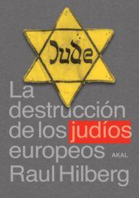 DESTRUCCION DE LOS JUDIOS EUROPEOS | 9788446018094 | HILBERG, RAUL | Llibreria Drac - Llibreria d'Olot | Comprar llibres en català i castellà online