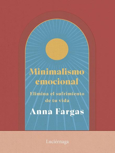 MINIMALISMO EMOCIONAL | 9788419996169 | FARGAS, ANNA | Llibreria Drac - Llibreria d'Olot | Comprar llibres en català i castellà online