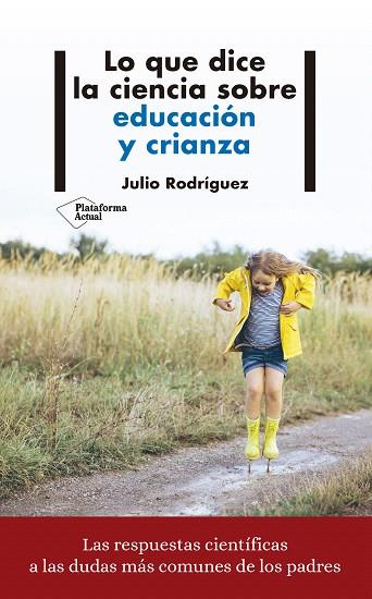 LO QUE DICE LA CIENCIA SOBRE EDUCACIÓN Y CRIANZA | 9788417622008 | RODRÍGUEZ, JULIO | Llibreria Drac - Llibreria d'Olot | Comprar llibres en català i castellà online