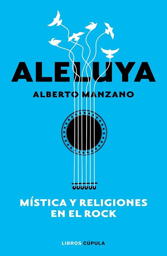ALELUYA. MÍSTICA Y RELIGIONES EN EL ROCK | 9788448026547 | MANZANO, ALBERTO | Llibreria Drac - Llibreria d'Olot | Comprar llibres en català i castellà online