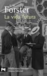 VIDA FUTURA, LA | 9788420662374 | FORSTER, E.M. | Llibreria Drac - Llibreria d'Olot | Comprar llibres en català i castellà online