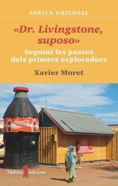 DR. LIVINGSTONE, SUPOSO | 9788412311761 | MORET, XAVIER | Llibreria Drac - Llibreria d'Olot | Comprar llibres en català i castellà online