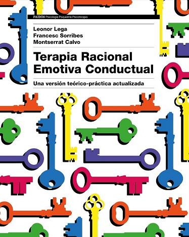 TERAPIA RACIONAL EMOTIVA CONDUCTUAL | 9788449333422 | LEGA, LEONOR; SORRIBES, FRANCESC; CALVO, MONTSERRAT | Llibreria Drac - Llibreria d'Olot | Comprar llibres en català i castellà online
