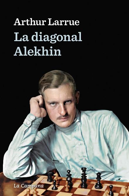 DIAGONAL ALEKHIN, LA | 9788418226441 | LARRUE, ARTHUR | Llibreria Drac - Llibreria d'Olot | Comprar llibres en català i castellà online