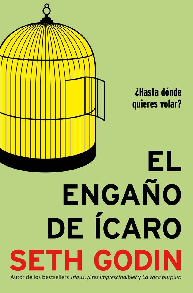 ENGAÑO DE ICARO, EL | 9788498752946 | GODIN, SETH | Llibreria Drac - Llibreria d'Olot | Comprar llibres en català i castellà online