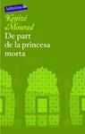 DE PART DE LA PRINCESA MORTA | 9788496863286 | MOURAD, KENIZE | Llibreria Drac - Llibreria d'Olot | Comprar llibres en català i castellà online