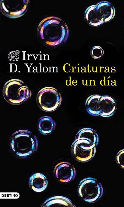 CRIATURAS DE UN DÍA | 9788423349296 | YALOM, IRVIN D. | Llibreria Drac - Llibreria d'Olot | Comprar llibres en català i castellà online