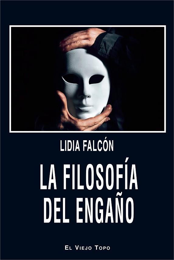 FILOSOFÍA DEL ENGAÑO, LA | 9788418550751 | FALCÓN, LIDIA | Llibreria Drac - Llibreria d'Olot | Comprar llibres en català i castellà online