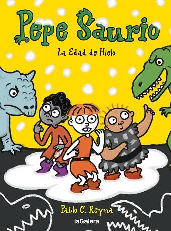 EDAD DE HIELO, LA (PEPE SAURIO 3) | 9788424674175 | REYNA, PABLO C. | Llibreria Drac - Llibreria d'Olot | Comprar llibres en català i castellà online