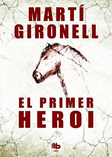 PRIMER HEROI, EL | 9788490700532 | GIRONELL, MARTÍ | Llibreria Drac - Llibreria d'Olot | Comprar llibres en català i castellà online