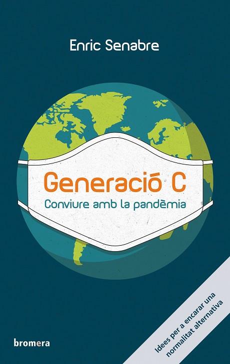 GENERACIÓ C. CONVIURE AMB LA PANDÈMIA | 9788413581224 | SENABRE, ENRIC | Llibreria Drac - Llibreria d'Olot | Comprar llibres en català i castellà online
