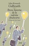 BREVE HISTORIA DE LA EUFORIA FINANCIERA | 9788434469525 | GALBRAITH, JOHN KENNETH | Llibreria Drac - Llibreria d'Olot | Comprar llibres en català i castellà online