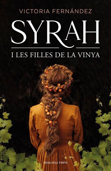 SYRAH I LES FILLES DE LA VINYA | 9788418062193 | FERNÁNDEZ, VICTORIA | Llibreria Drac - Llibreria d'Olot | Comprar llibres en català i castellà online