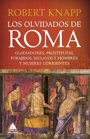 OLVIDADOS DE ROMA, LOS | 9788419703255 | KNAPP, ROBERT | Llibreria Drac - Llibreria d'Olot | Comprar llibres en català i castellà online