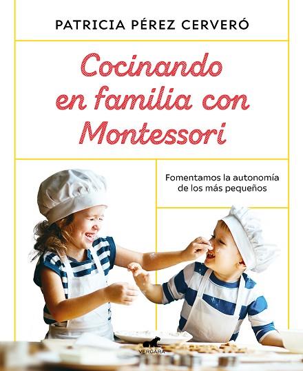 COCINANDO EN FAMILIA CON MONTESSORI | 9788418045486 | PÉREZ CERVERÓ, PATRICIA | Llibreria Drac - Llibreria d'Olot | Comprar llibres en català i castellà online