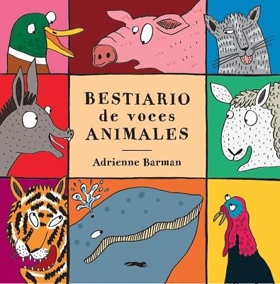 BESTIARIO DE VOCES ANIMALES | 9788494990144 | BARMAN, ADRIANNE | Llibreria Drac - Llibreria d'Olot | Comprar llibres en català i castellà online
