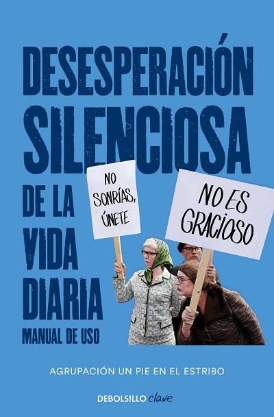DESESPERACIÓN SILENCIOSA DE LA VIDA DIARIA: MANUAL DE USO | 9788466351768 | UN PIE EN EL ESTRIBO | Llibreria Drac - Llibreria d'Olot | Comprar llibres en català i castellà online