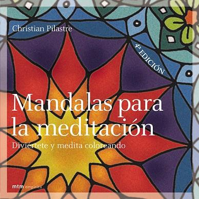 MANDALAS PARA LA MEDITACION | 9788495590299 | PILASTRE, CHRISTIAN | Llibreria Drac - Llibreria d'Olot | Comprar llibres en català i castellà online