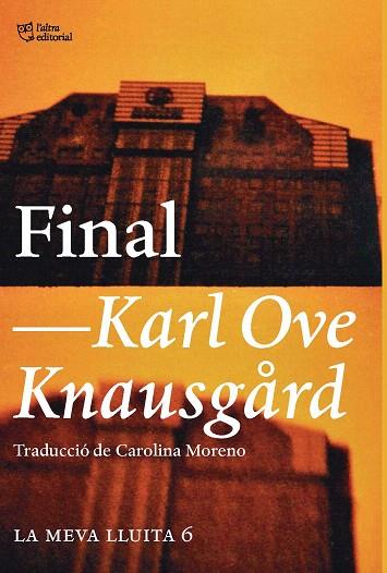 FINAL (LA MEVA LLUITA 6) | 9788494911071 | KNAUSGÅRD, KARL OVE | Llibreria Drac - Librería de Olot | Comprar libros en catalán y castellano online