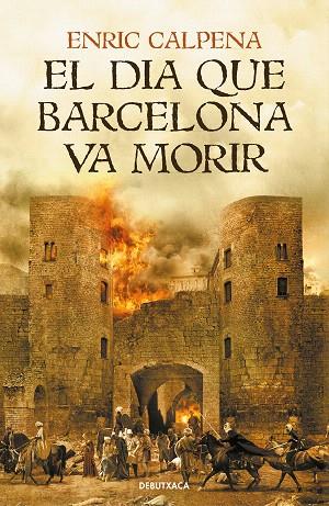 DIA QUE BARCELONA VA MORIR, EL | 9788418132056 | CALPENA, ENRIC | Llibreria Drac - Llibreria d'Olot | Comprar llibres en català i castellà online