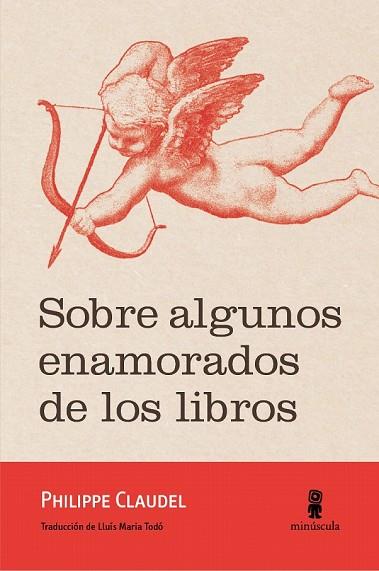 SOBRE ALGUNOS ENAMORADOS DE LOS LIBROS | 9788494675485 | CLAUDEL, PHILIPPE | Llibreria Drac - Llibreria d'Olot | Comprar llibres en català i castellà online